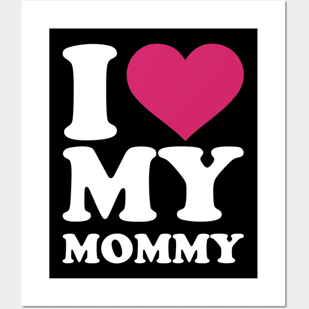 I love my Mommy Wall Art by Designzz